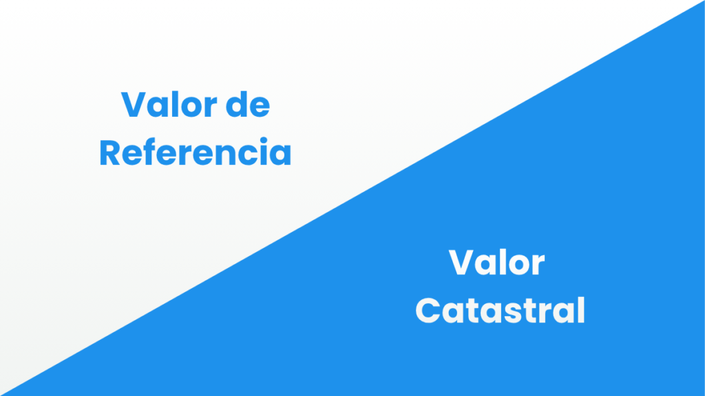Split blue and white graphic showing “Valor de Referencia” and “Valor Catastral” comparison