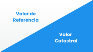 Split blue and white graphic showing “Valor de Referencia” and “Valor Catastral” comparison